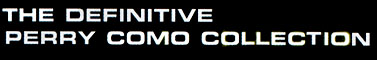 The Definitive Perry Como Collection