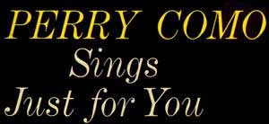 Perry Como Sings Just For You - 1958