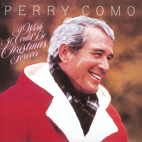 I Wish It Could Be Christmas Forever