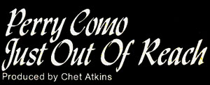 Perry Como - Just Out of Reach