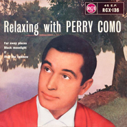 Relaxing with Perry Como&nbsp; 45 RPM Extended Play UK Version