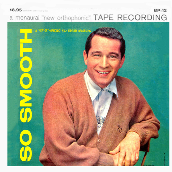 So Smooth - New Orthophonic Monaural Tape