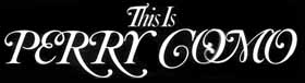This Is Perry Como - Volume One Notes