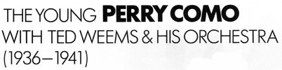 The Young Perry Como with Ted Weems & His Orchestra