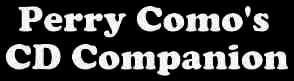 The Perry Como CD Companion