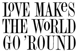 Love Makes the World Go 'Round