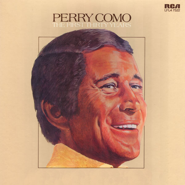 The First Thirty Years ~ Perry Como